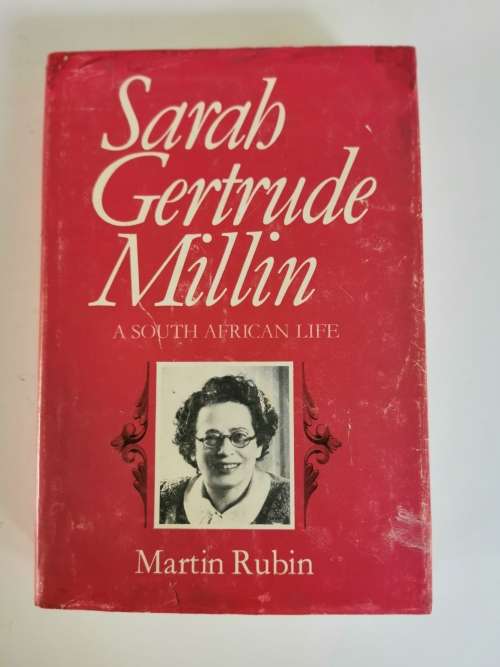 Sarah Gertrude Millin : A South African Life by Martin Rubin