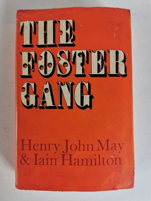 The Foster Gang by Henry J. May and Iain Hamilton