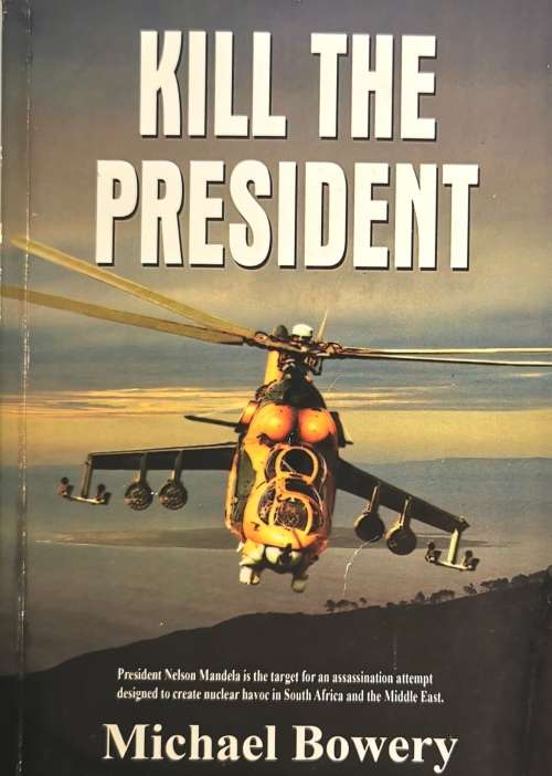 Kill the President by Michael Bowery