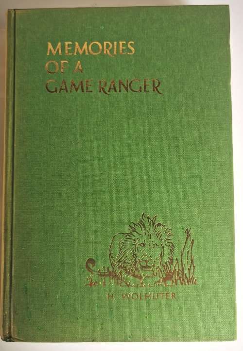 Memories of a Game Ranger by Harry Wolhuter