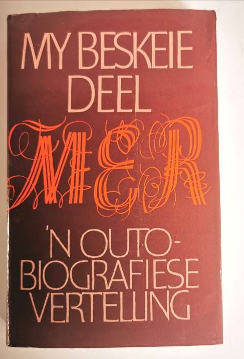 My Beskeie Deel: n Outobiografiese Vertelling by M.E.R.
