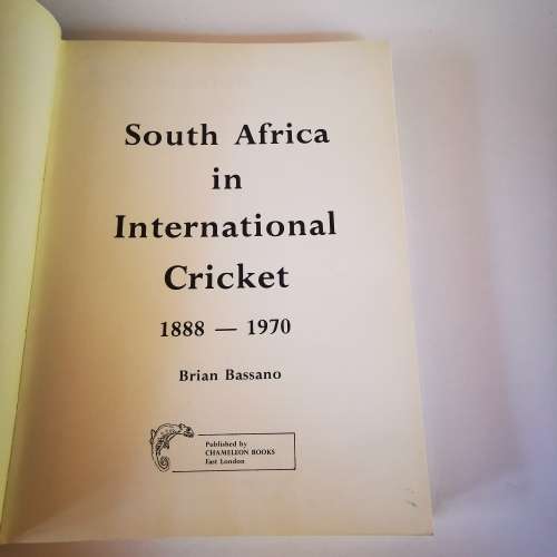 South Africa in International Cricket 1888-1970 by Brian Bassano