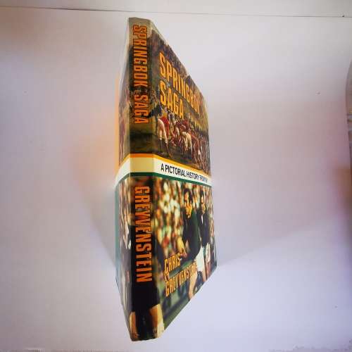 Springbok Saga, A Pictorial History from 1891 by Chris Greyvenstein