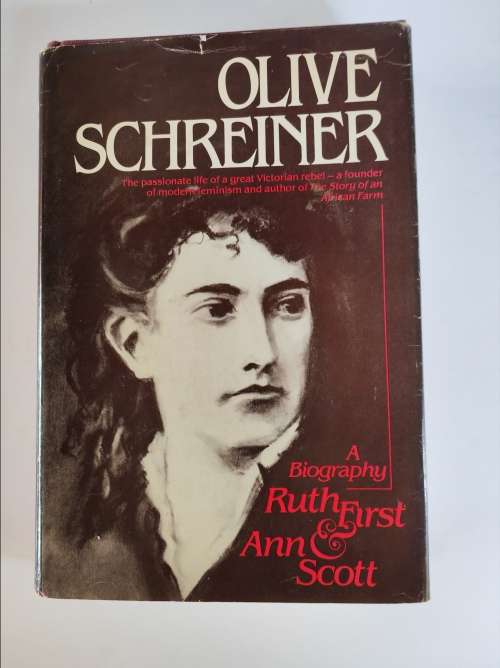 OLIVE SCHREINER - A BIOGRAPHY -- Ruth First & Ann Scott