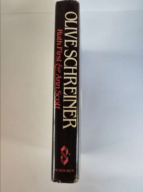 OLIVE SCHREINER - A BIOGRAPHY -- Ruth First & Ann Scott