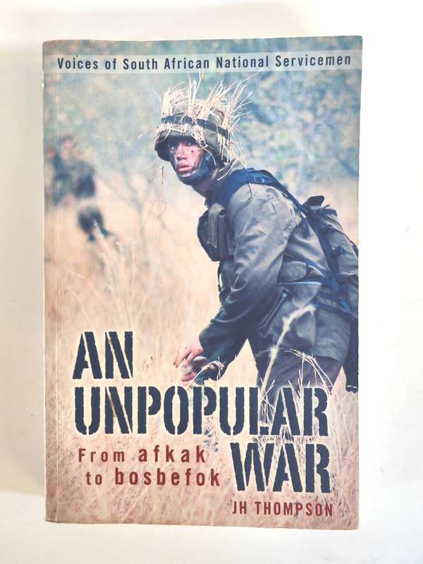 An Unpopular War From afkak to bosbefok - J.H.Thompson