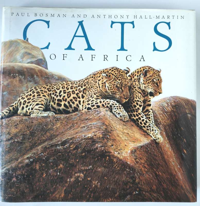 Cats of Africa by Paul Bosman and Anthony Hall-Martin
