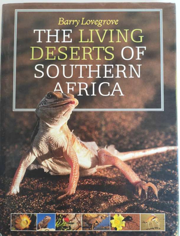 The Living Deserts of Southern Africa by Barry Lovegrove