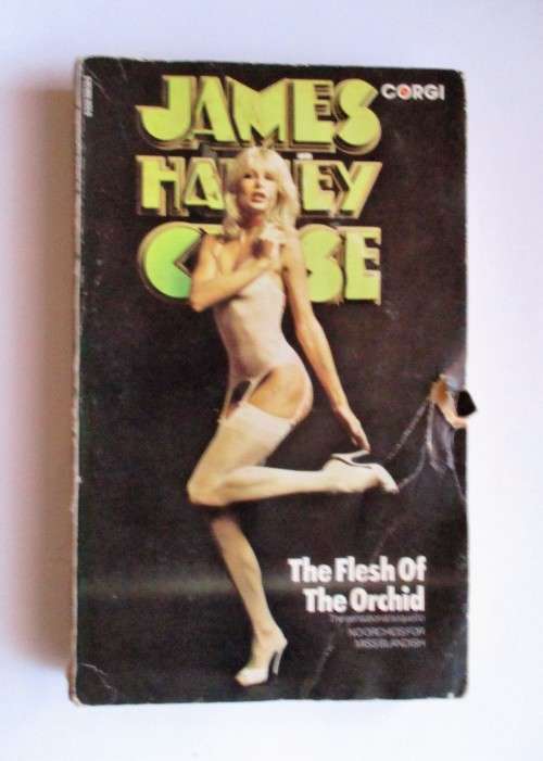 The Flesh Of The Orchid (Blandish's Orchids and Dave Fenner #2) by James Hadley Chase
