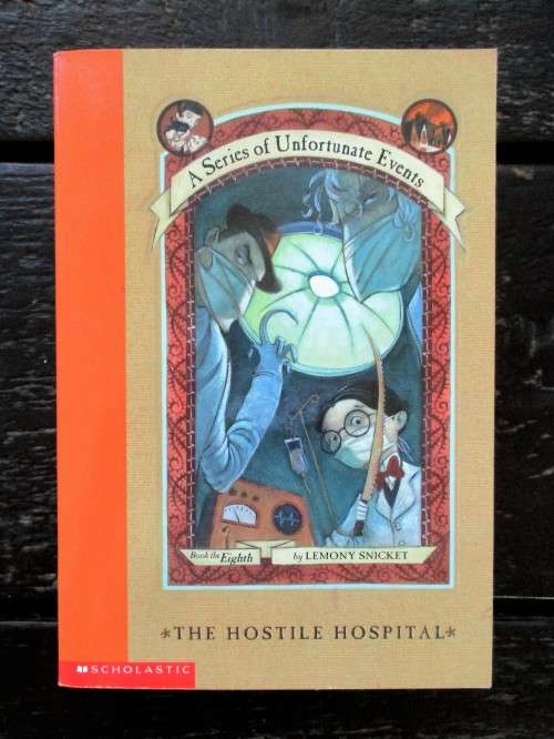 The Hostile Hospital (A Series of Unfortunate Events #8) by Lemony Snicket
