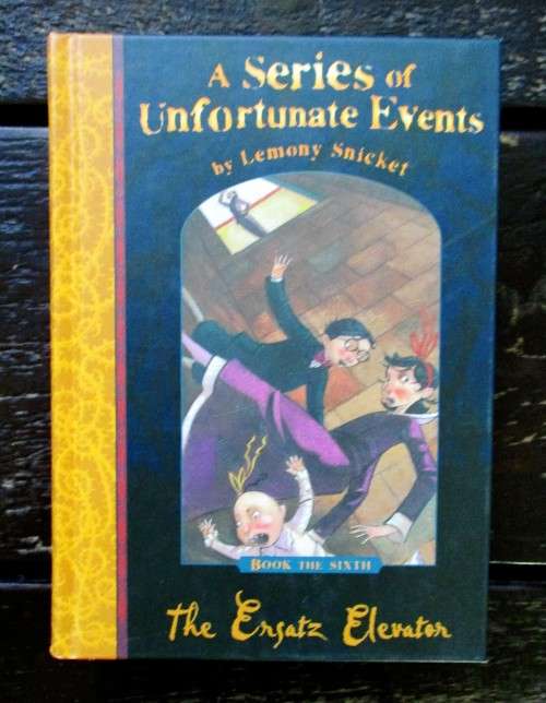 The Ersatz Elevator (A Series of Unfortunate Events #6) by Lemony Snicket