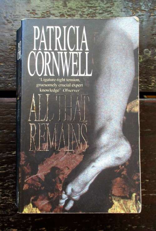 All That Remains (Kay Scarpetta #3) by Patricia Cornwell