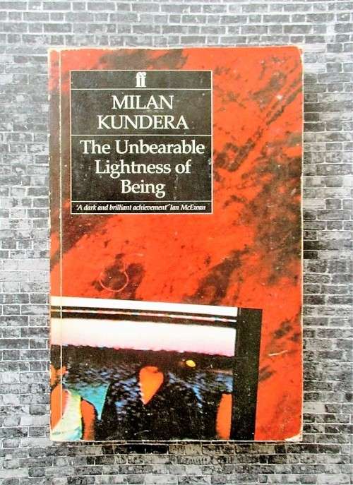The Unbearable Lightness of Being by Milan Kundera