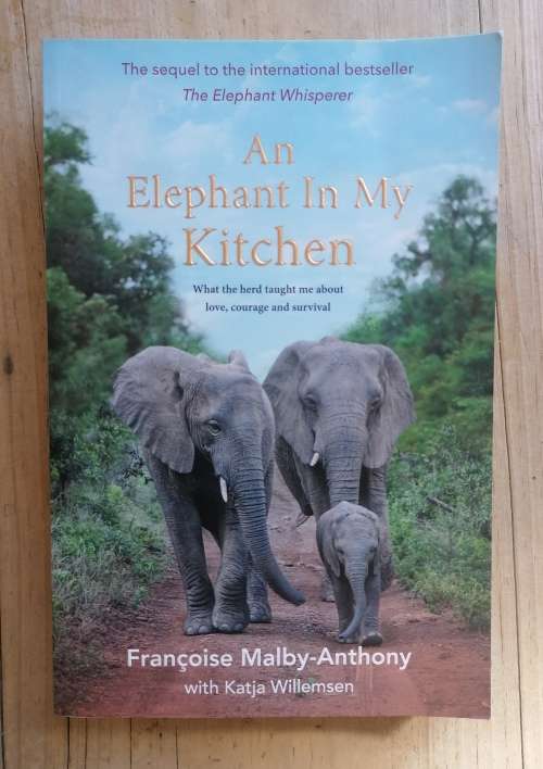 An Elephant in My Kitchen by Francois Maltby-Anthony with Katja Willemsen