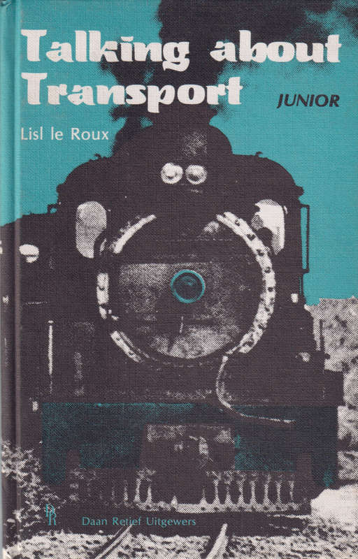 Talking about Transport Junior Lisl le Roux Hard Cover 77 Pages
