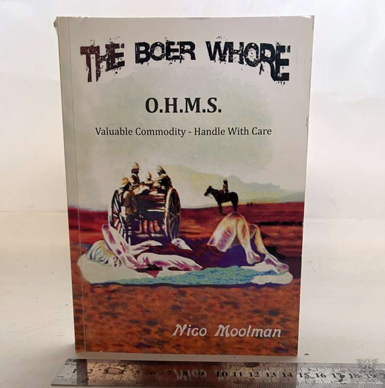 Boer War History - The Boer Wh*re O.H.M.S., by Nico Moolman