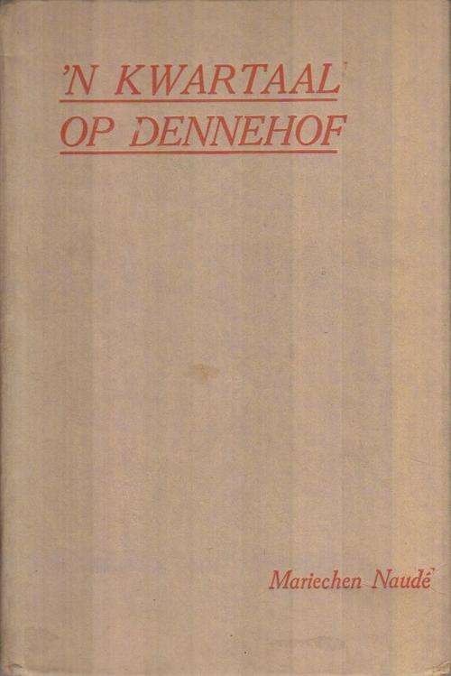 n Kwartaal op Dennehof - Mariechen Naude (Deel van Dennehof Reeks)1944