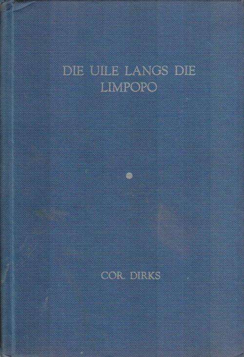 Die Uile langs die Limpopo - Cor Dirks