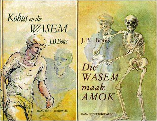 J.B Botes: Die WASEM maak AMOK en Kobus en die WASEM REEKS BESTAAN SLEGS UIT 2 BOEKE.