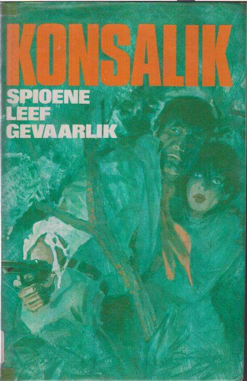 KONSALIK - SPIOENE LEEF GEVAARLIK