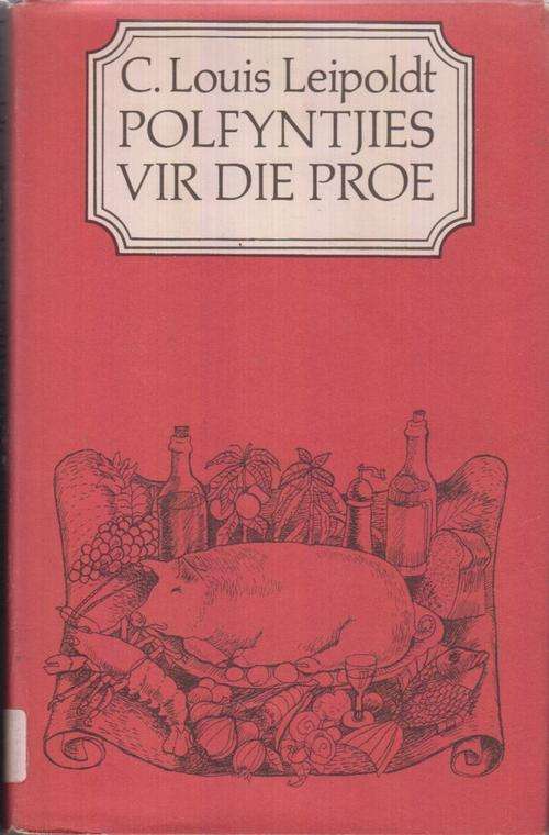 C. LOUIS LEIPOLDT - POLFYNTJIES VIR DIE PROE