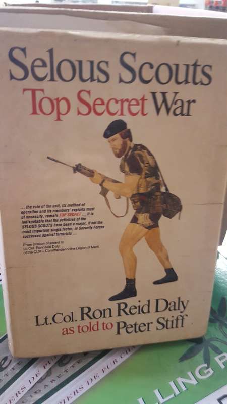 RHODESIA; SELOUS SCOUTS TOP SECRET WAR SIGNED BY RON REID DALY AND PETER STIFF