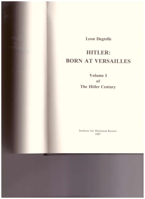 HITLER BORN AT VERSAILLES VOL. 1 by LEON DEGRELLE