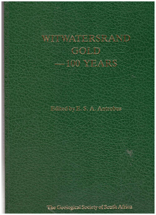 WITWATERSRAND GOLD, 100 YEARS *LIMITED COPIES*