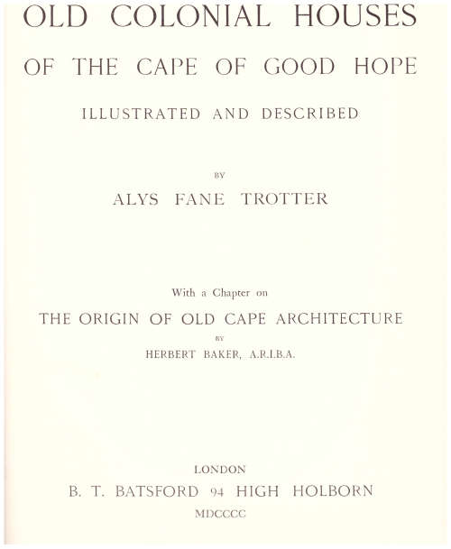 OLD COLONIAL HOUSES OF THE CAPE OF GOOD HOPE, LIMITED TO 1 500 COPIES