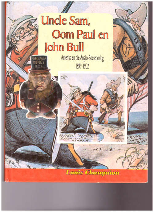 UNCLE SAM, OOM PAUL EN JOHN BULL: AMERIKA EN DIE ANGLO-BOEREOORLOG 1899-1902