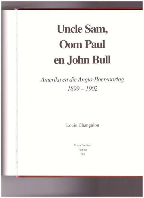UNCLE SAM, OOM PAUL EN JOHN BULL: AMERIKA EN DIE ANGLO-BOEREOORLOG 1899-1902