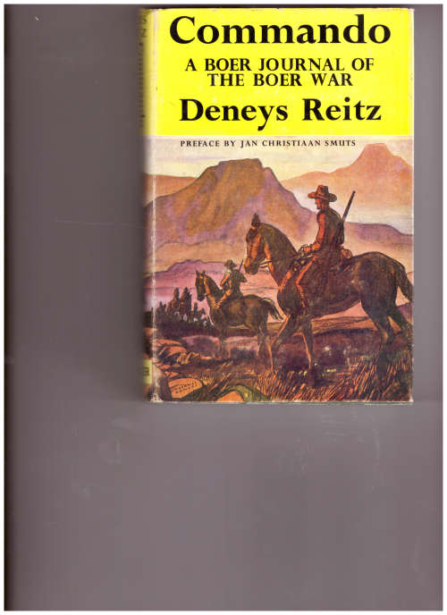 COMMANDO: A BOER JOURNAL OF THE BOER WAR by DENEYS REITZ 1 ST AMERICAN ED. 1970