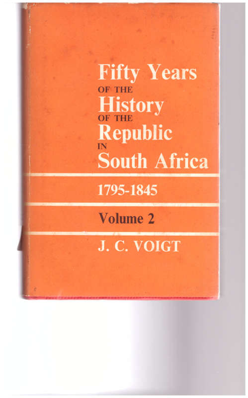 FIFTY YEARS OF THE HISTORY OF THE REPUBLIC IN SOUTH AFRICA 1795-1845