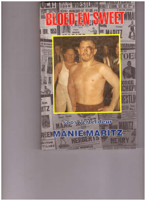 BLOED EN SWEET: MANIE MARITZ *GETEKEN*