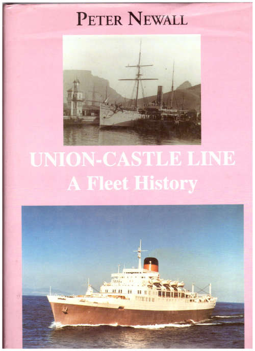 UNION-CASTLE LINE: A FLEET HISTORY by PETER NEWALL