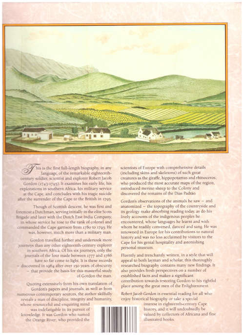 ROBERT JACOB GORDON 1743-1795, THE MAN AND HIS TRAVELS AT THE CAPE, LIMITED COPIES