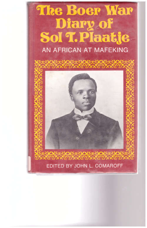 THE BOER WAR DIARY OF SOL PLAATJE, AN AFRICAN AT MAFEKING
