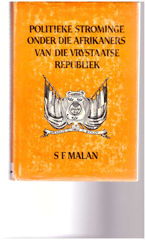 POLITIEKE STROMINGE ONDER DIE AFRIKANERS VAN DIE VRYSTAATSE REPUBLIEK