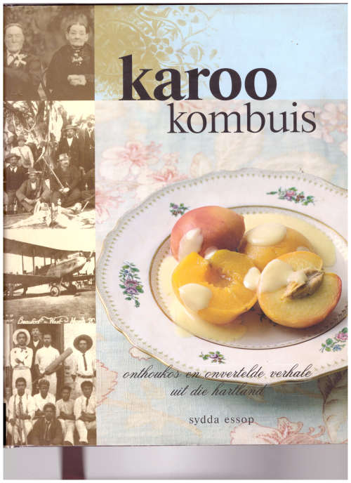 KAROO KOMBUIS, ONTHOUKOS EN ONVERTELDE VERHALE UIT DIE HARTLAND