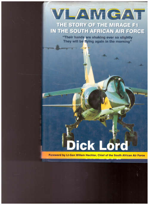 VLAMGAT: THE STORY OF THE MIRAGE F1 IN THE SOUTH AFRICAN AIR FORCE