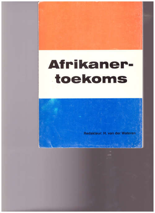 AFRIKANER TOEKOMS, PERSPEKTIEF OP ONS VOLKS BESTAAN