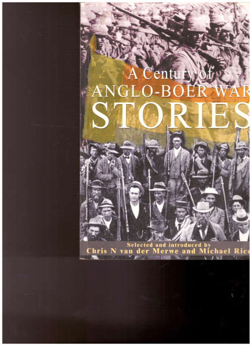 A CENTURY OF ANGLO-BOER WAR STORIES