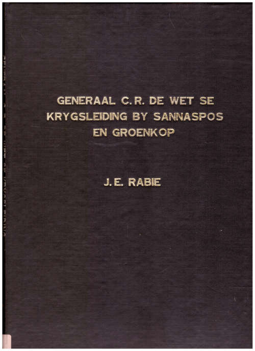 GENERAAL C.R. DE WET SE KRYGSLEIDING BY SANNASPOS EN GROENKOP