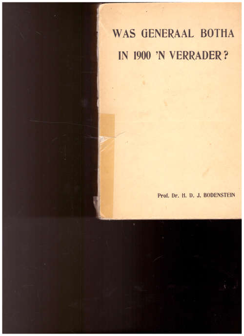 WAS GENERAAL BOTHA IN 1900 `N VERRADER?1 STE UITG. 1916