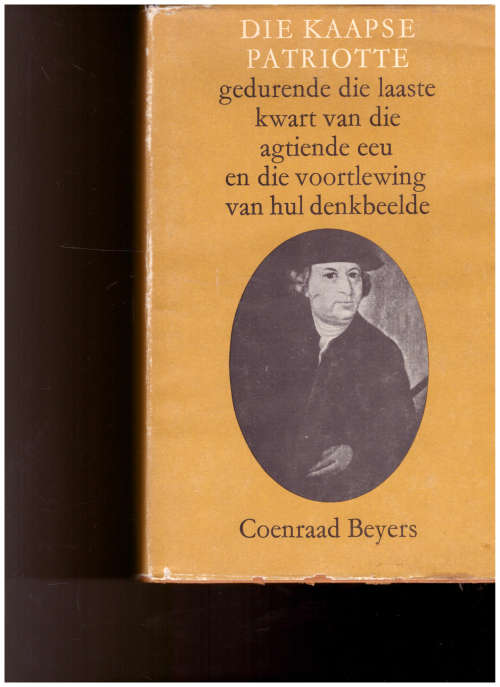 DIE KAAPSE PATRIOTTE GEDURENDE DIE LAASTE KWART VAN DIE 18 DE EEU EN DIE VOORTLEWING VAN HUL DENKBEE