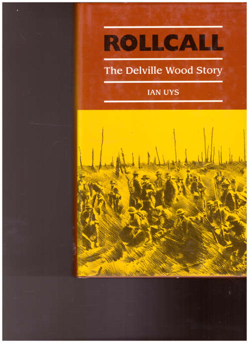 ROLLCALL: THE DELVILLE WOOD STORY by IAN UYS