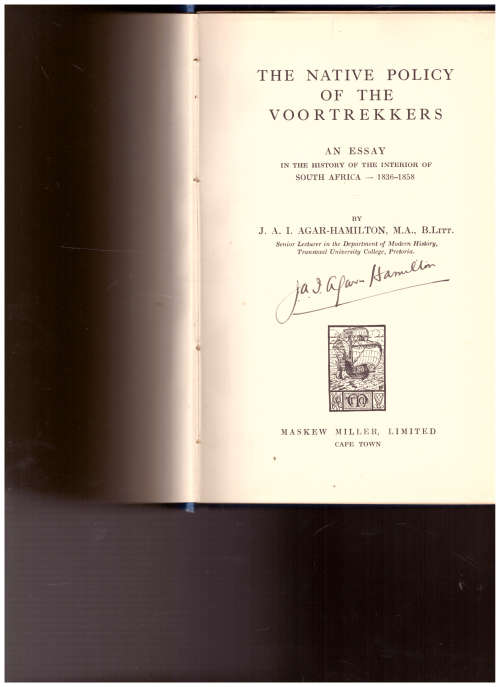 THE NATIVE POLICY OF THE VOORTREKKERS 1836-1858 *SIGNED*