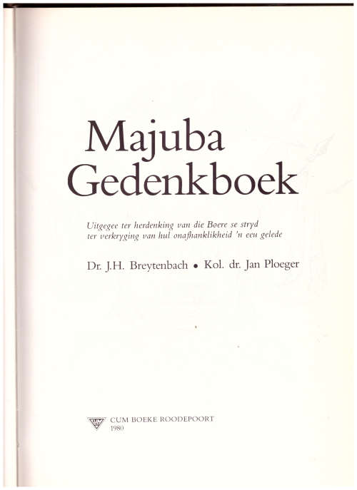 MAJUBA GEDENKBOEK deur J.H. BREYTENBACH en JAN PLOEGER BEPERKTE OPLAAG