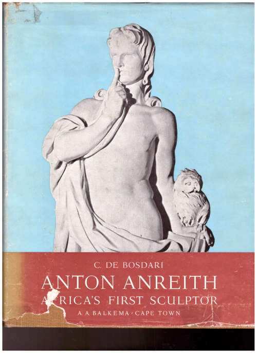 ANTON ANREITH: AFRICA`S FIRST SCULPTOR by C. DE BOSDARI 1 st ed. limited copies