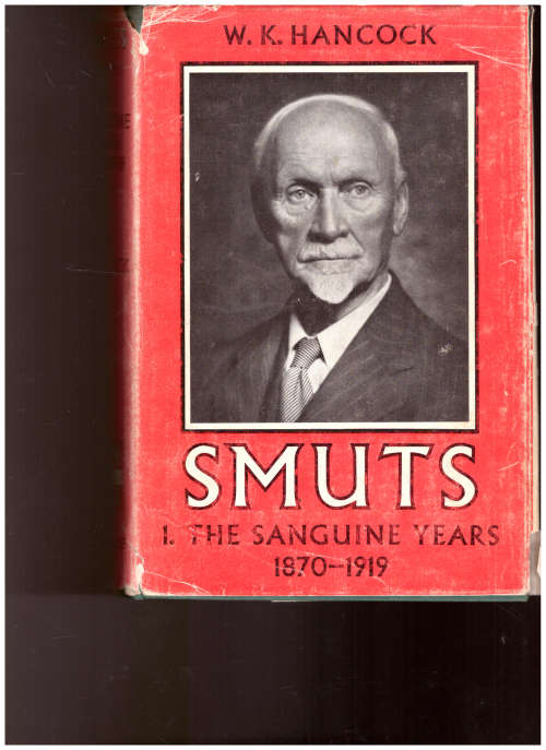 SMUTS: THE SANGUINE YEARS 1870-1919